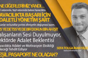 Çalışanların Sesi Duyulmuyor, Sektörde Adalet Beklentisi! Havacılıkta Adalet ve Motivasyon Eksikliği Geleceği Tehdit Ediyor