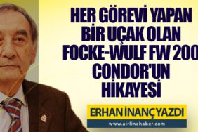 Her görevi yapan bir uçak olan Focke-Wulf Fw 200 Condor'un hikayesi