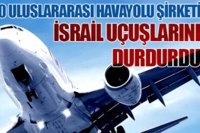 10 Uluslararası Havayolu Şirketi İsrail Uçuşlarını Durdurdu