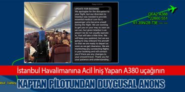 İstanbul Havalimanına Acil İniş Yapan A380 uçağının Kaptan Pilotundan Duygusal Anons