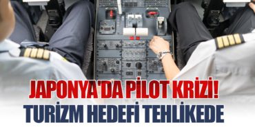 Japonya’da Pilot Krizi! Turizm Hedefi Tehlikede