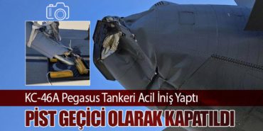 KC-46A Pegasus Tankeri Acil İniş Yaptı. Pist Geçici Olarak Kapatıldı