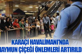 Karaçi Havalimanı'nda Maymun Çiçeği Önlemleri Artırıldı