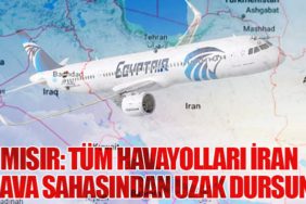 Mısır: Tüm Havayolları İran Hava Sahasından Uzak Dursun