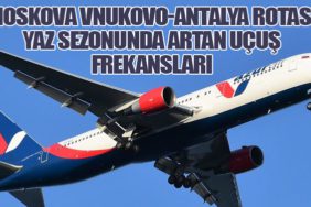 Moskova Vnukovo-Antalya Rotası: Yaz Sezonunda Artan Uçuş Frekansları