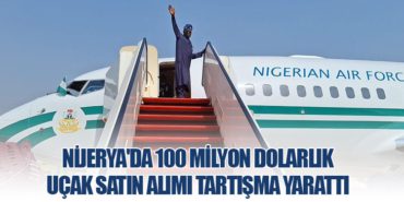 Nijerya’da 100 Milyon Dolarlık Uçak Satın Alımı Tartışma Yarattı