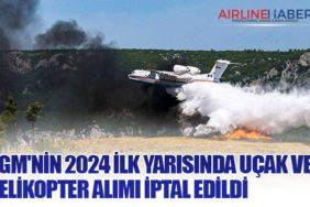 OGM'nin 2024 İlk Yarısında Uçak ve Helikopter Alımı İptal Edildi