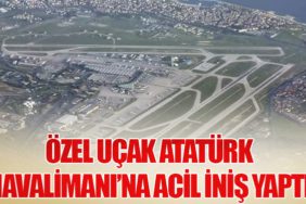 Özel Uçak Atatürk Havalimanı’na Acil İniş Yaptı