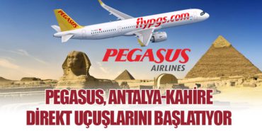 Pegasus, Antalya-Kahire Direkt Uçuşlarını Başlatıyor