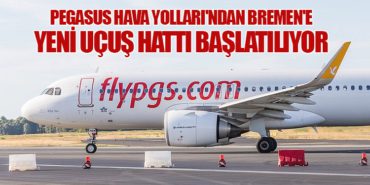 Pegasus Hava Yolları’ndan Bremen’e Yeni Uçuş Hattı Başlatılıyor