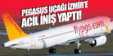Pegasus Uçağı İzmir’e Acil İniş Yaptı!