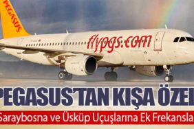 Pegasus’tan Kışa Özel: Saraybosna ve Üsküp Uçuşlarına Ek Frekanslar