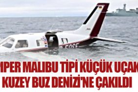 Piper Malibu tipi küçük uçak Kuzey Buz Denizi'ne çakıldı