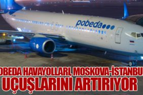 Pobeda Havayolları, Moskova-İstanbul Uçuşlarını Artırıyor