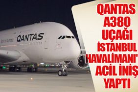 Qantas A380 Uçağı İstanbul Havalimanı'na Acil İniş Yaptı