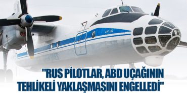 “Rus Pilotlar, ABD Uçağının Tehlikeli Yaklaşmasını Engelledi”