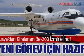 Rusya’dan Kiralanan Be-200 İzmir’e İndi: Yeni Görev İçin Hazır