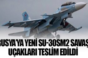 Rusya’ya Yeni Su-30SM2 Savaş Uçakları Teslim Edildi
