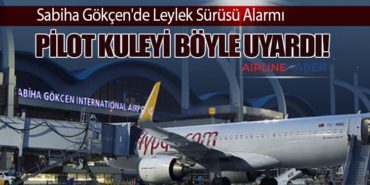 Sabiha Gökçen’de Leylek Sürüsü Alarmı. Pilot kuleyi böyle uyardı!