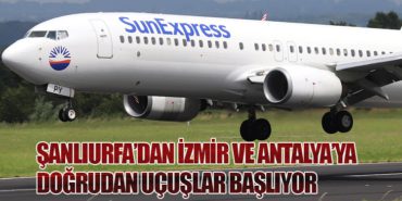 Şanlıurfa’dan İzmir ve Antalya’ya Doğrudan Uçuşlar Başlıyor