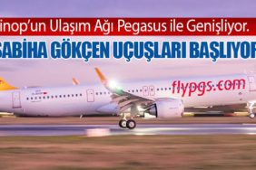 Sinop’un Ulaşım Ağı Pegasus ile Genişliyor. Sabiha Gökçen Uçuşları Başlıyor
