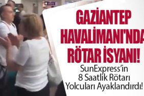 Gaziantep Havalimanı'nda Rötar İsyanı!
