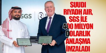 Suudi Riyadh Air, SGS ile 400 milyon dolarlık anlaşma imzaladı