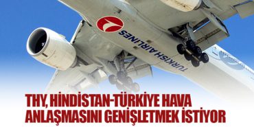 THY, Hindistan-Türkiye Hava Anlaşmasını Genişletmek İstiyor