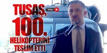 TUSAŞ, 100. Helikopterini Teslim Etti