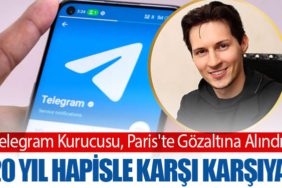 Telegram Kurucusu, Paris'te Gözaltına Alındı! 20 Yıl Hapisle Karşı Karşıya