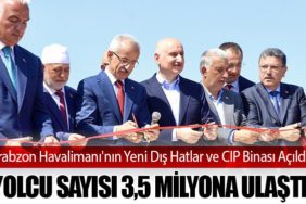Trabzon Havalimanı'nın Yeni Dış Hatlar ve CIP Binası Açıldı: Yolcu Sayısı 3,5 Milyona Ulaştı