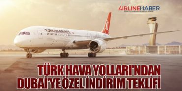 Türk Hava Yolları’ndan Dubai’ye Özel İndirim Teklifi