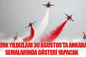 Türk Yıldızları 30 Ağustos’ta Ankara Semalarında Gösteri Yapacak
