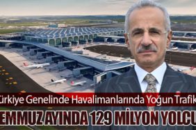 Türkiye Genelinde Havalimanlarında Yoğun Trafik. Temmuz Ayında 129 Milyon Yolcu