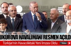 Çukurova Havalimanı Resmen Açıldı: Türkiye'nin Havacılıktaki Yeni İmzası Oldu