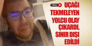 Uçağı Tekmeleyen Yolcu Olay Çıkardı, Sınır Dışı Edildi