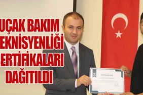 Uçak Bakım Teknisyenliği Sertifikaları Dağıtıldı