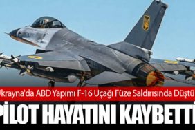 Ukrayna'da ABD Yapımı F-16 Uçağı Füze Saldırısında Düştü, Pilot Hayatını Kaybetti