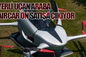 Yerli Uçan Araba AirCar Ön Satışa Çıkıyor