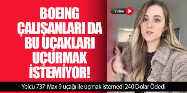 Boeing çalışanları da bu uçakları uçurmak istemiyor! Yolcu 737 Max 9 uçağı ile uçmak istemedi 240 Dolar Ödedi