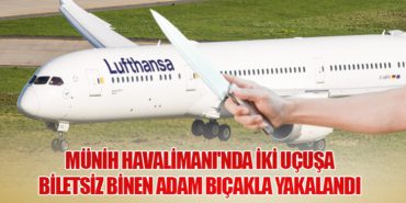 Münih Havalimanı’nda İki Uçuşa Biletsiz Binen Adam Bıçakla Yakalandı