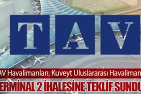 TAV Havalimanları, Kuveyt Uluslararası Havalimanı Terminal 2 İhalesine Teklif Sundu