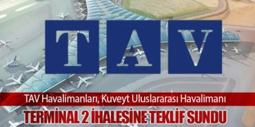 TAV Havalimanları, Kuveyt Uluslararası Havalimanı Terminal 2 İhalesine Teklif Sundu