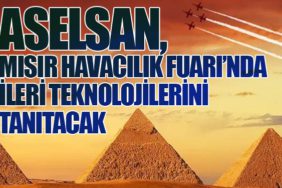 ASELSAN, Mısır Uluslararası Havacılık Fuarı’na katılacak