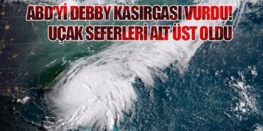 ABD’yi Debby Kasırgası Vurdu! Uçak Seferleri Alt Üst Oldu