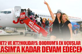 Jet2 ve Jet2holidays: Bodrum'a Ek Uçuşlar Kasım'a Kadar Devam Edecek