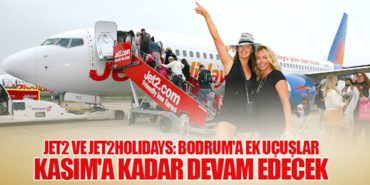 Jet2 ve Jet2holidays: Bodrum’a Ek Uçuşlar Kasım’a Kadar Devam Edecek