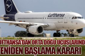 Lufthansa’dan Orta Doğu Uçuşlarında Yeniden Başlama Kararı