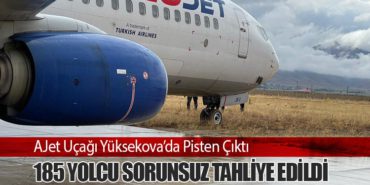AJet Uçağı Yüksekova’da Pisten Çıktı: 185 Yolcu Sorunsuz Tahliye Edildi