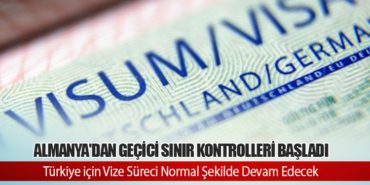 Almanya’dan Geçici Sınır Kontrolleri Başladı: Türkiye için Vize Süreci Normal Şekilde Devam Edecek